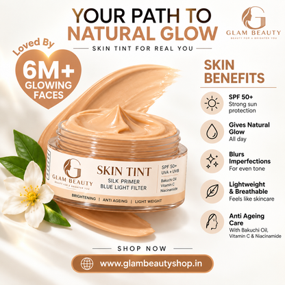 GLAM BEAUTY SKIN TINT – SPF 50+ | SILK PRIMER | BLUE LIGHT FILTER